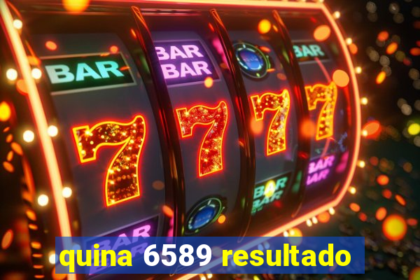 quina 6589 resultado